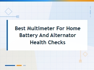 Best Multimeter for Home Battery and Alternator Health Checks